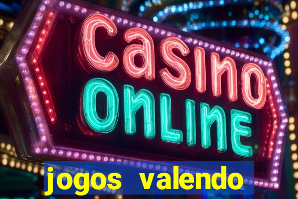 jogos valendo dinheiro online